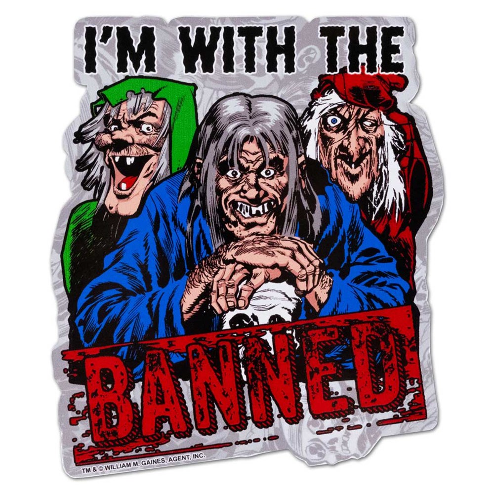 Tales From The Crypt Im With The Banned Sticker