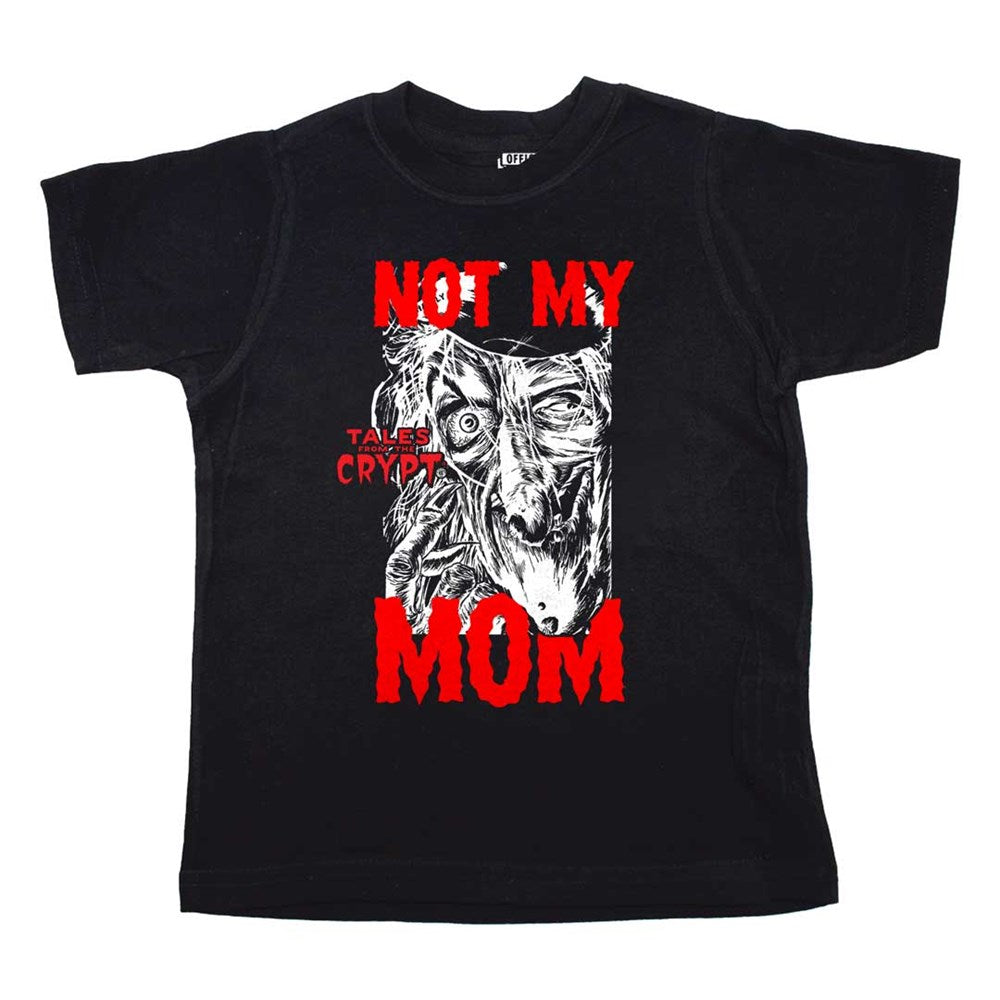 Tales From The Crypt Not My Mom Toddler Black Tee